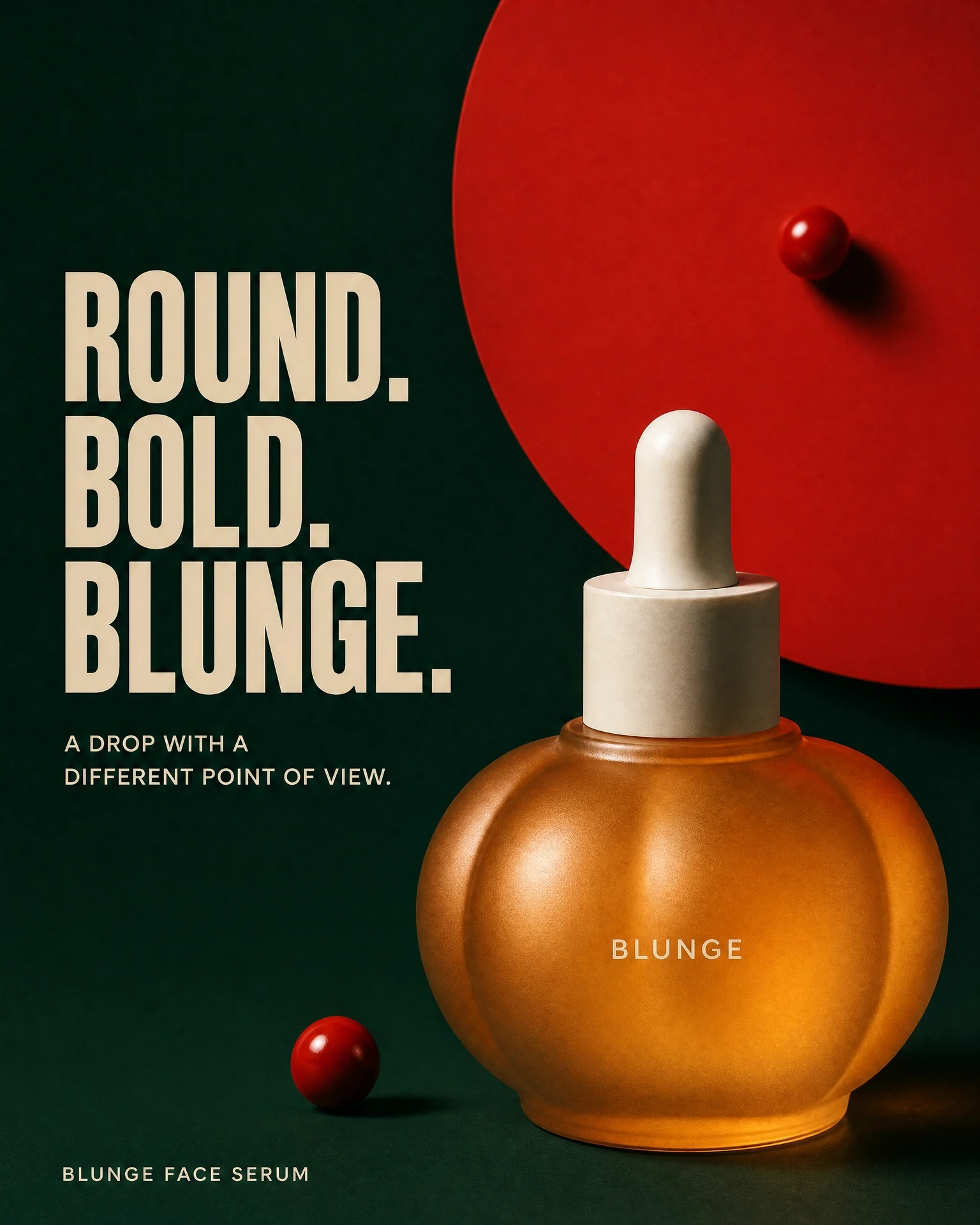 ROUND BOLD BLUNGE ad highlighting a round serum bottle against deep green